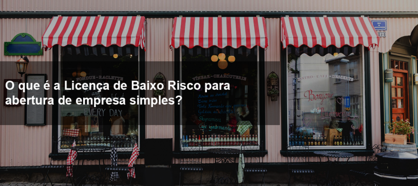 O que é a Licença de Baixo Risco para abertura de empresa simples?