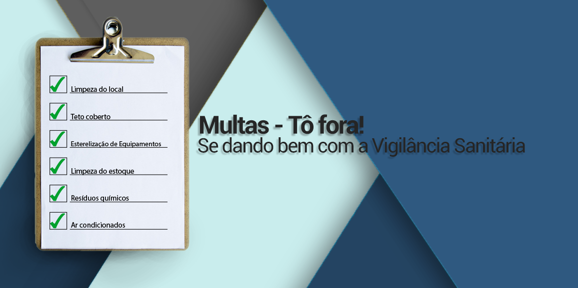 Multas – Tô fora! Se dando bem com a Vigilância Sanitária.