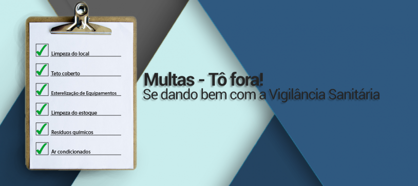 Multas – Tô fora! Se dando bem com a Vigilância Sanitária.